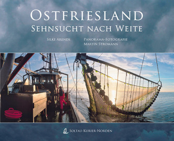 Ostfriesland - Sehnsucht nach Weite - Silke Arends