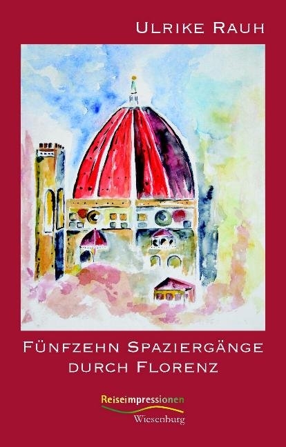 Fünfzehn Spaziergänge durch Florenz - Ulrike Rauh