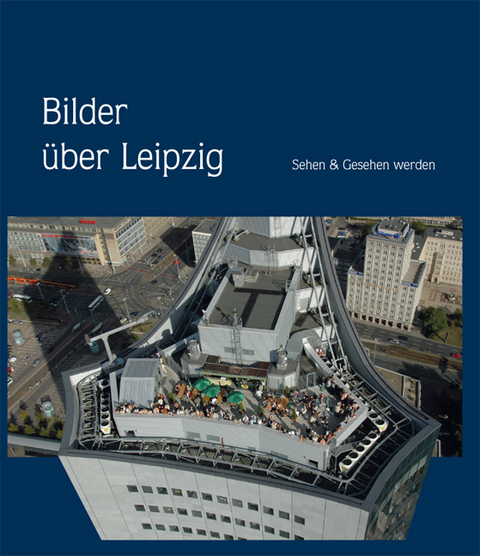 Bilder über Leipzig - Das Buch - in deutscher Sprache - 