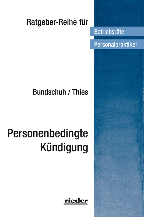 Personenbedingte Kündigung - Peter Bundschuh, Dagmar Thies