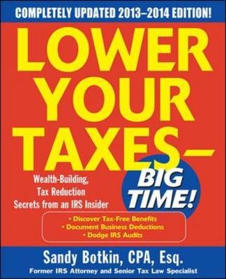 Lower Your Taxes Big Time 2013-2014 5/E - Sandy Botkin