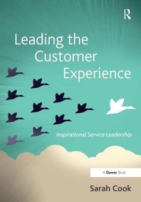 Leading the Customer Experience - Sarah Cook