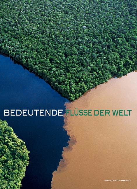 Bedeutende Flüsse der Welt - Paolo Novaresio