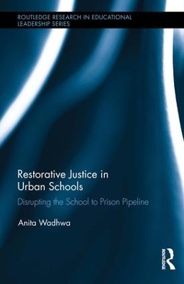 Restorative Justice in Urban Schools - Anita Wadhwa