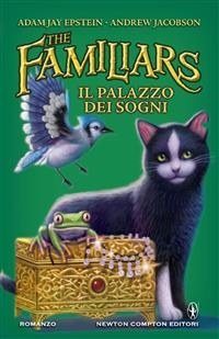 The Familiars. Il palazzo dei sogni - Andrew Jacobson, Adam Jay Epstein