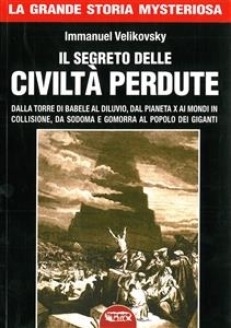 I segreti delle cività perdute - Immanuel Velikovsky