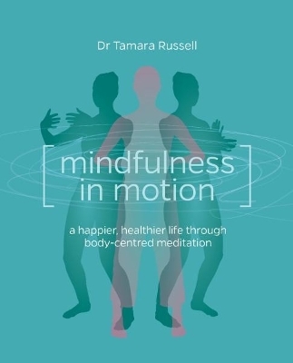 Mindfulness in Motion - Tamara Russell