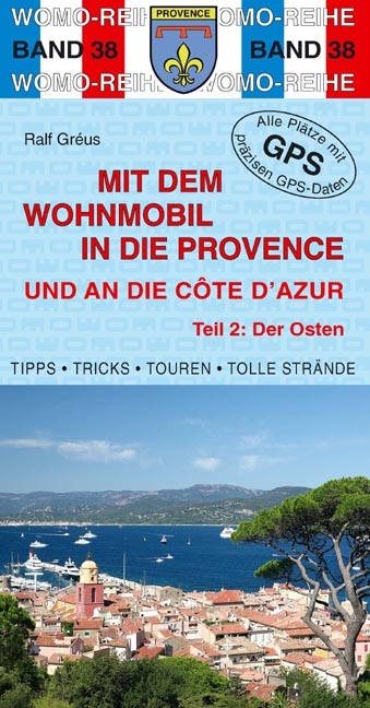 Mit dem Wohnmobil in die Provence und an die Côte d'Azur - Ralf Gréus