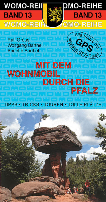 Mit dem Wohnmobil durch die Pfalz - Ralf Gréus, Wolfgang Barthel, Annette Bathel