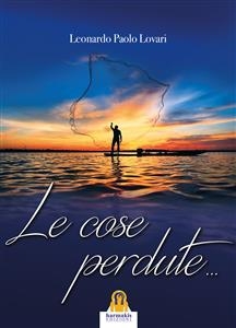 Le cose perdute - Leonardo Paolo Lovari