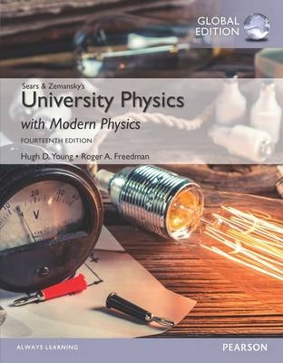 University Physics with Modern Physics, Volume 2 (Chs. 21-37), Global Edition - Hugh Young, Roger Freedman