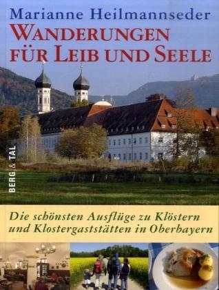 Wanderungen fÃ¼r Leib und Seele - Marianne Heilmannseder