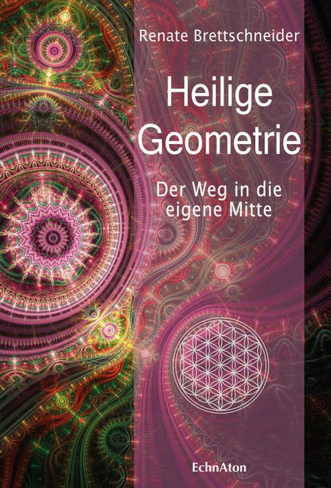 Heilige Geometrie - Renate Brettschneider