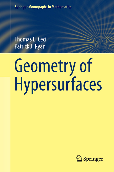 Geometry of Hypersurfaces - Thomas E. Cecil, Patrick J. Ryan