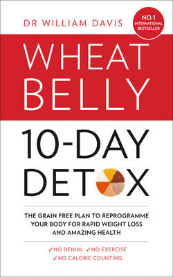 The Wheat Belly 10-Day Detox - Dr William Davis