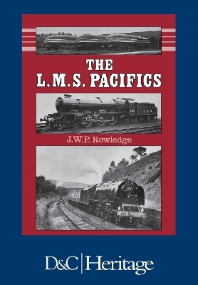 London, Midland and Scottish Railway Pacifics - J. W. P Rowledge