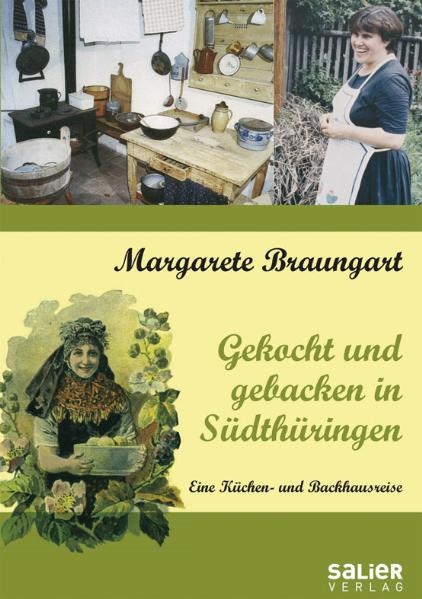 Gekocht und gebacken in Südthüringen - Margarete Braungart