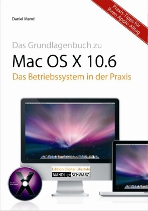 Das Grundlagenbuch zu Mac OS X 10.6 Snow Leopard - Daniel Mandl