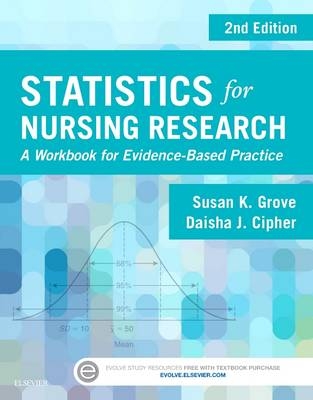 Statistics for Nursing Research - Susan K. Grove, Daisha J. Cipher