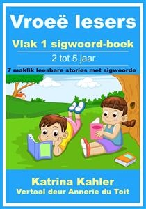 Vroeë lesers: Vlak 1 sigwoord-boek – 7 maklik leesbare stories met sigwoorde -  Katrina Kahler