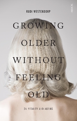 Growing Older Without Feeling Old - Rudi Westendorp