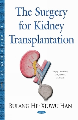 Surgery for Kidney Transplantation - Bulang He, Xiuwu Han