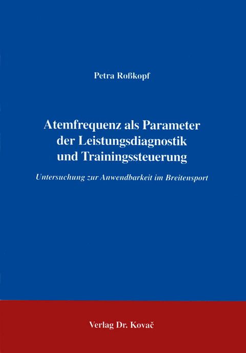 Atemfrequenz als Parameter der Leistungsdiagnostik und Trainingssteuerung - Petra Rosskopf