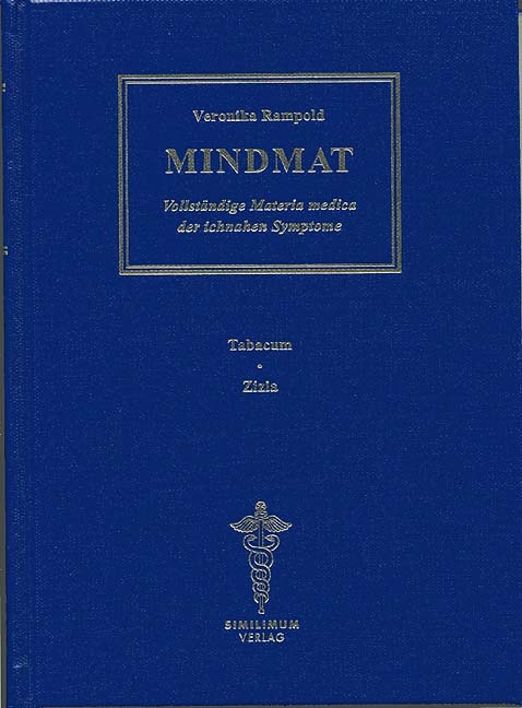 MINDMAT - Vollständige Materia medica der ichnahen Symptome. Band 8-10 / MINDMAT - Vollständige Materia medica der ichnahen Symptome. Band 10 - Veronika Rampold