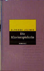 Die Klavierspielerin - Elfriede Jelinek