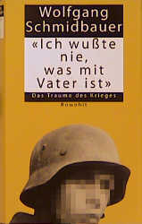 Ich wusste nie, was mit Vater ist - Wolfgang Schmidbauer