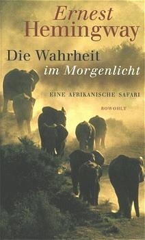 Die Wahrheit im Morgenlicht - Ernest Hemingway