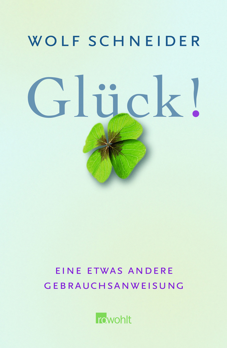 Glück! - Wolf Schneider