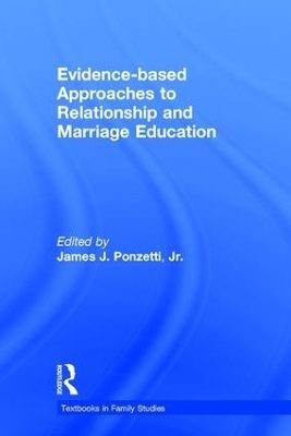 Evidence-based Approaches to Relationship and Marriage Education - 