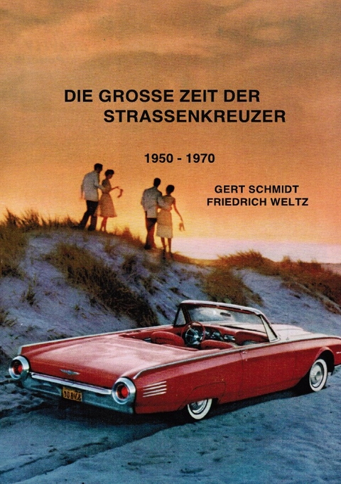 DIE GROSSE ZEIT DER STRASSENKREUZER - Friedrich Weltz