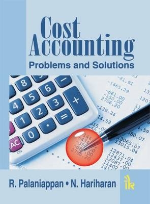 Cost Accounting Problems and Solutions - R. Palaniappan, N. Hariharan