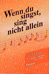 Wenn du singst, sing nicht allein - 