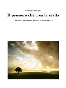 Il pensiero che crea la realtà - Emanuele Tartaglia