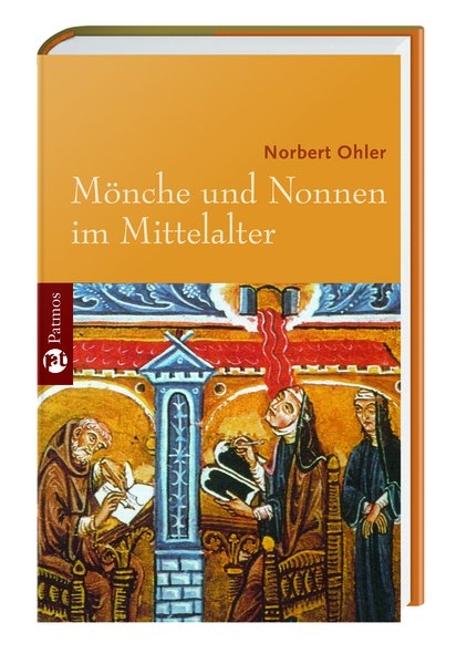 Mönche und Nonnen im Mittelalter - Norbert Ohler