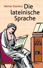 Die lateinische Sprache - Werner Eisenhut