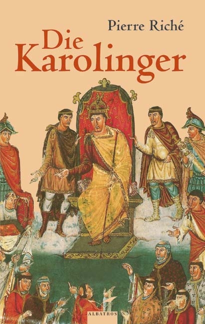 Die Karolinger - Pierre Riché