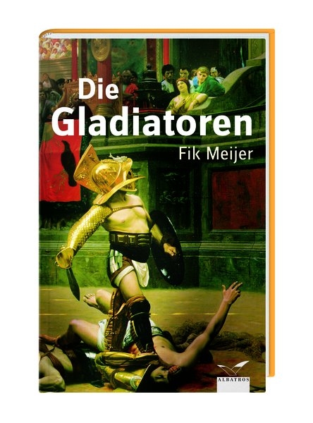 Die Gladiatoren - Fik Meijer