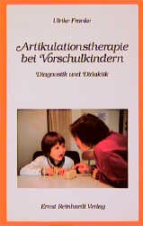 Artikulationstherapie bei Vorschulkindern - Ulrike Franke