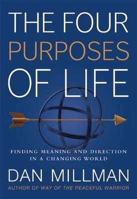 The Four Purposes of Life - Dan Millman