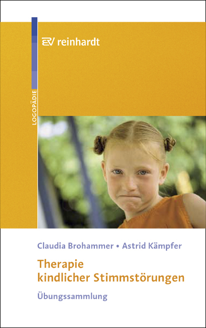 Therapie kindlicher Stimmstörungen - Claudia Brohammer, Astrid Kämpfer