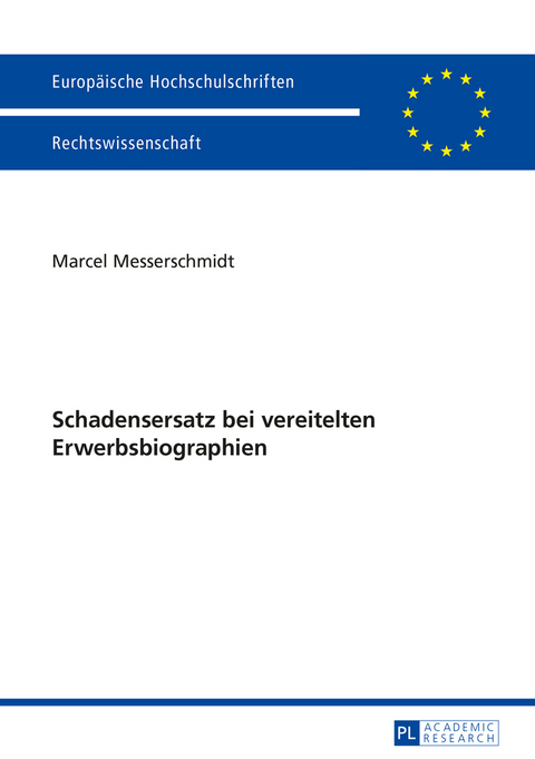 Schadensersatz bei vereitelten Erwerbsbiographien - Marcel Messerschmidt