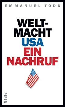 Weltmacht USA - Emmanuel Todd