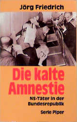 Die kalte Amnestie - Jörg Friedrich