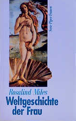 Weltgeschichte der Frau - Rosalind Miles