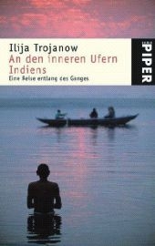 An den inneren Ufern Indiens - Ilija Trojanow