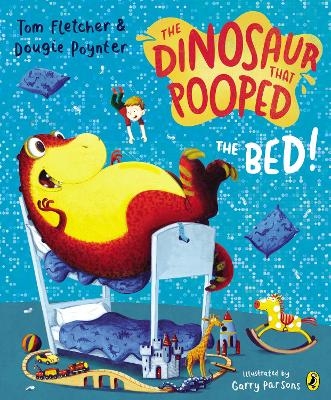 The Dinosaur that Pooped the Bed! - Tom Fletcher, Dougie Poynter